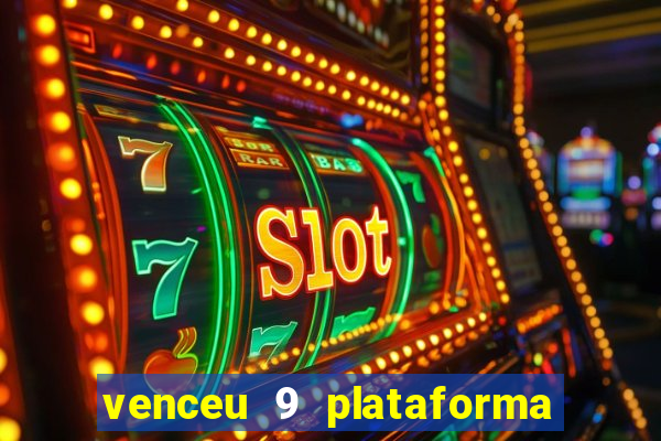 venceu 9 plataforma de jogos